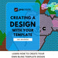 Template Tutorial: Creating a Design with your template