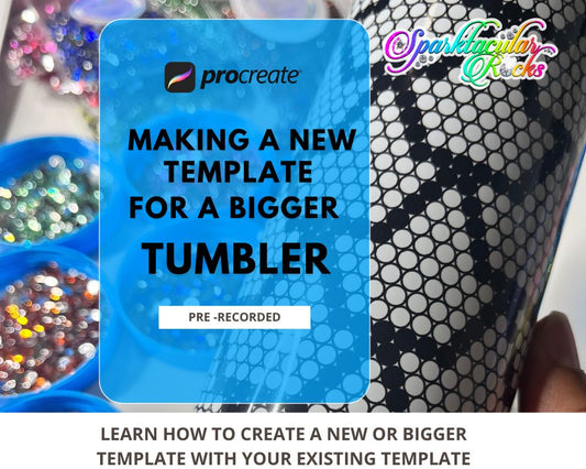 Template Tutorial: Making a new template for a bigger tumbler